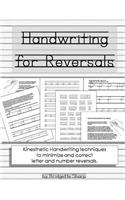 Handwriting for Reversals: Kinesthetic Handwriting Techniques to Minimize or Correct Letter Reversals