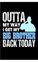 Outta My Way I Get My Big Brother Back Today