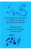 GOD'S MUSICAL CREATION of ETERNAL HARMONY by MARY MAGDALENE