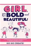 Girl, you are Bold and Beautiful!