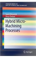 Hybrid Micro-Machining Processes