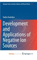 Development and Applications of Negative Ion Sources