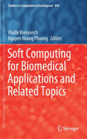 Soft Computing for Biomedical Applications and Related Topics