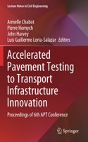 Accelerated Pavement Testing to Transport Infrastructure Innovation