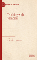 Teaching with Vampires: (Teaching the New English)