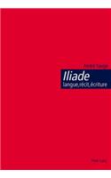 Iliade: Langue, Récit, Écriture