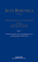 Preußens Pressepolitik Zwischen Abschaffung Der Zensur Und Reichspreßgesetz (1848 Bis 1874)