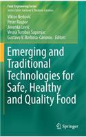 Emerging and Traditional Technologies for Safe, Healthy and Quality Food