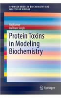 Protein Toxins in Modeling Biochemistry