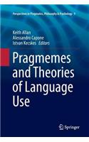 Pragmemes and Theories of Language Use