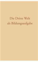 Dritte Welt ALS Bildungsaufgabe