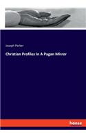 Christian Profiles In A Pagan Mirror