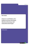 Chancen und Risiken der Enhancementtechnologie. Modeerscheinung oder Zukunftstechnologie?