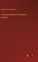 Centennial Exhibit of Education in Kentucky