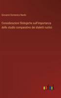 Considerazioni filologiche sull'importanza dello studio comparativo dei dialetti rustici