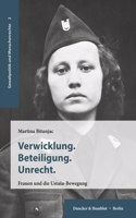 Verwicklung. Beteiligung. Unrecht: Frauen Und Die Ustasa-Bewegung