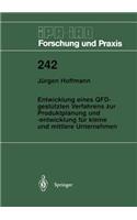 Entwicklung Eines Qfd-Gestützten Verfahrens Zur Produktplanung Und -Entwicklung Für Kleine Und Mittlere Unternehmen