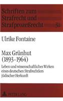 Max Gruenhut (1893-1964): Leben Und Wissenschaftliches Wirken Eines Deutschen Strafrechtlers Juedischer Herkunft