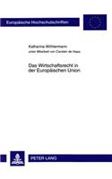 Das Wirtschaftsrecht in Der Europaeischen Union