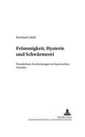 Froemmigkeit, Hysterie Und Schwaermerei