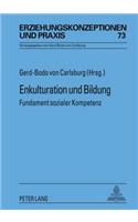 Enkulturation Und Bildung: Fundament Sozialer Kompetenz