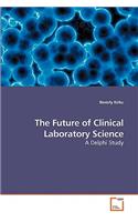 The Future of Clinical Laboratory Science