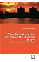 Masculinity as a Gender Dimension in the Education of Boys
