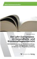 Lehr-/Lernprozess im Gesundheits- und Krankenpflegeunterricht