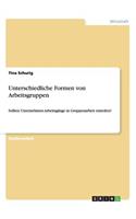 Unterschiedliche Formen von Arbeitsgruppen