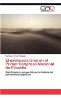 El Existencialismo En El Primer Congreso Nacional de Filosofia