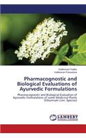 Pharmacognostic and Biological Evaluations of Ayurvedic Formulations