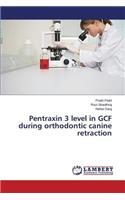Pentraxin 3 level in GCF during orthodontic canine retraction