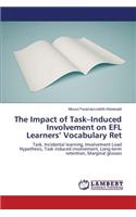 Impact of Task-Induced Involvement on EFL Learners' Vocabulary Ret