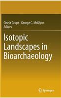 Isotopic Landscapes in Bioarchaeology