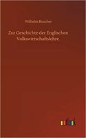 Zur Geschichte der Englischen Volkswirtschaftslehre