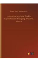 Lebensbeschreibung des k.k. Kapellmeisters Wolfgang Amadeus Mozart