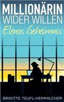 Millionärin wider Willen - Elenas Geheimnis