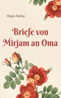 Briefe von Mirjam an Oma