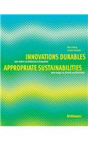 Innovations Durables/Appropriate Sustainabilities: Une Autre Architecture Francaise/New Ways In French Architecture