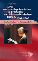 Ethik Medialer Reprasentation Im Britischen Und Us-Amerikanischen Roman, 1741-2000: (166 American Studies - A Monograph)