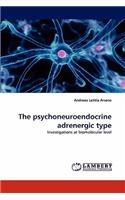 The Psychoneuroendocrine Adrenergic Type