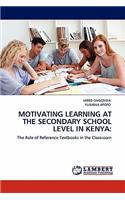Motivating Learning at the Secondary School Level in Kenya