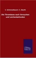 Thrombose nach Versuchen und Leichenbefunden