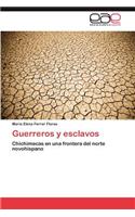 Guerreros y esclavos