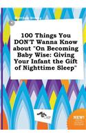 100 Things You Don't Wanna Know about on Becoming Baby Wise