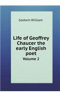 Life of Geoffrey Chaucer the early English poet Volume 2: (English)