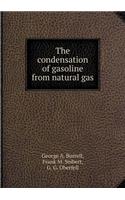 The Condensation of Gasoline from Natural Gas