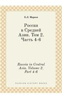 Russia in Central Asia. Volume 2. Part 4-6