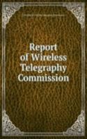 Report of Wireless Telegraphy Commission