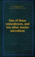 One of those coincidences, and ten other stories microform